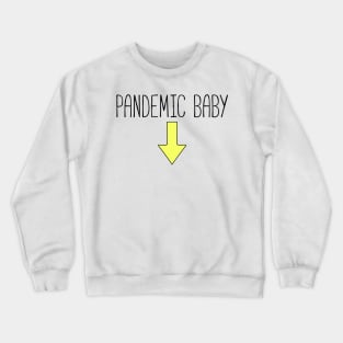 Pandemic Baby Crewneck Sweatshirt